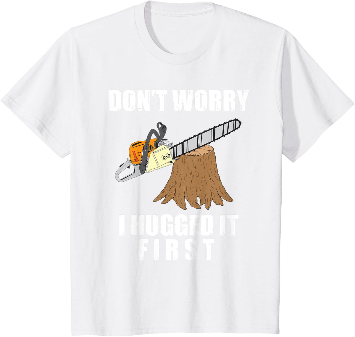 Funny Lumberjack Chainsaw Logging Arborist Gift Men Women T-Shirt Small - White