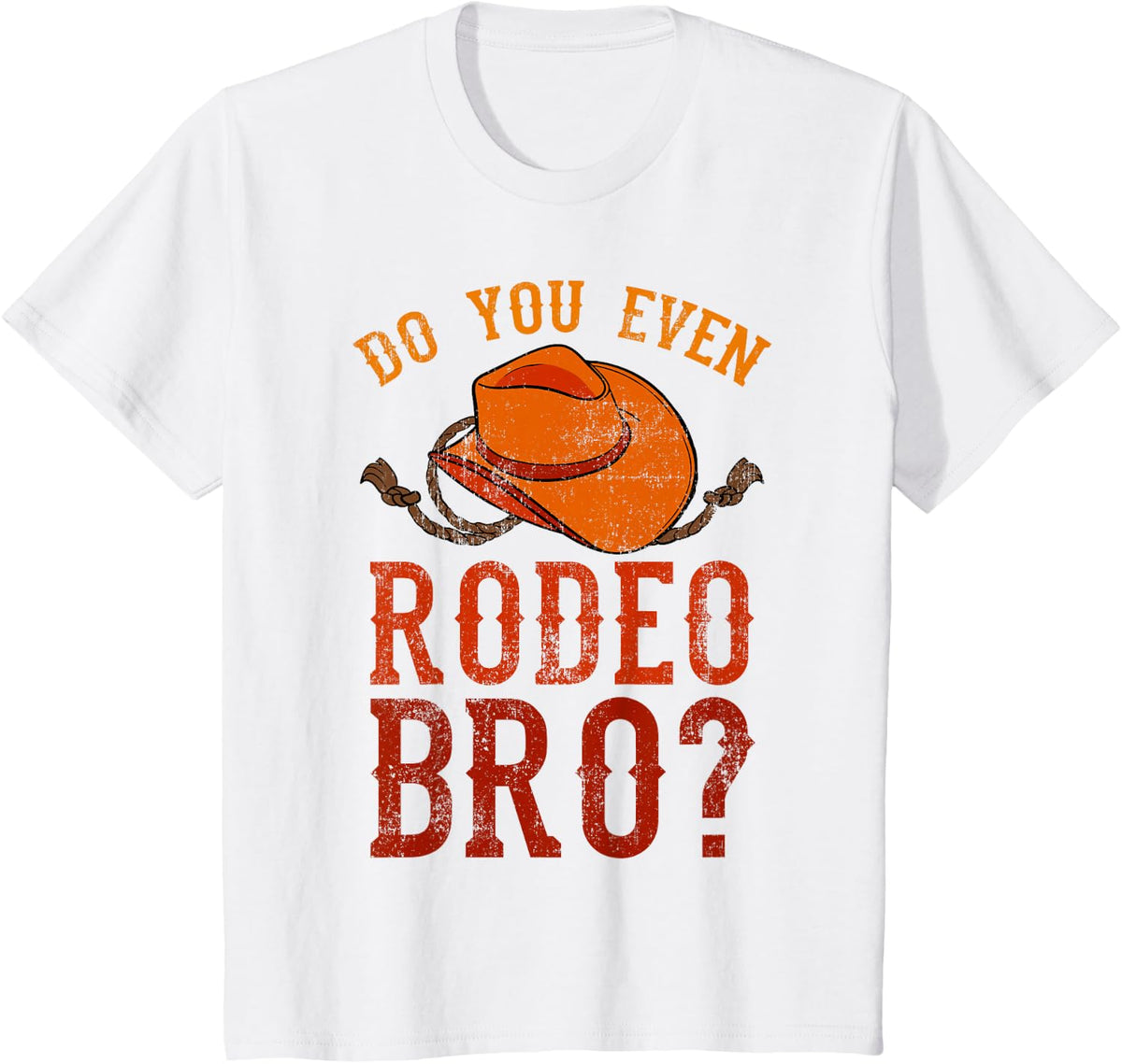Do you even make Rodeo Bro? Bareback Bronc Bull Riding Cowboys T-Shirt - White
