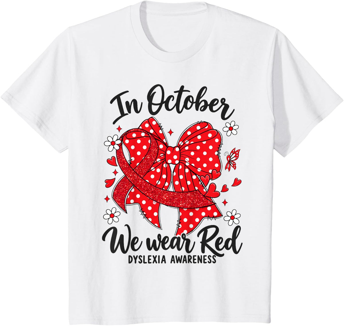 in October We Wear Red Dyslexia Awareness Coquette Bow Girly T-Shirt - White