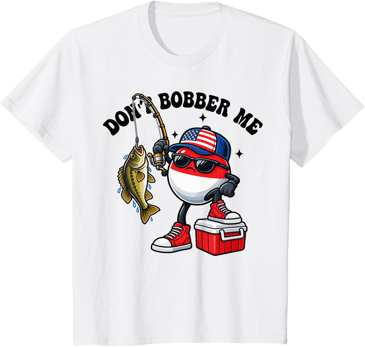 Don't Bobber Me Bass Fishing Patriotic American Flag Angler T-Shirt - White