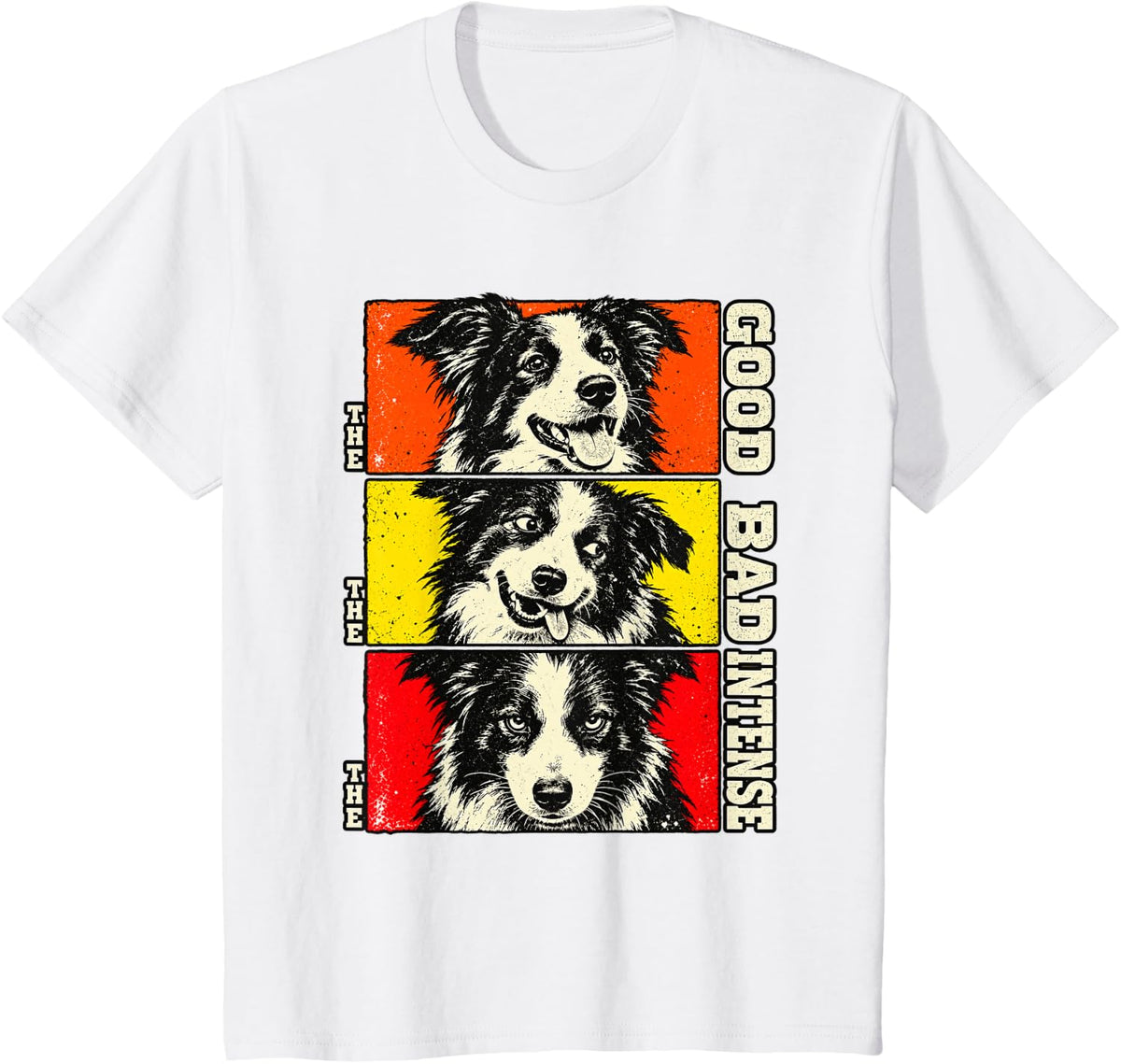 Border Collie - The Good, The Bad, The Intense T-Shirt - White