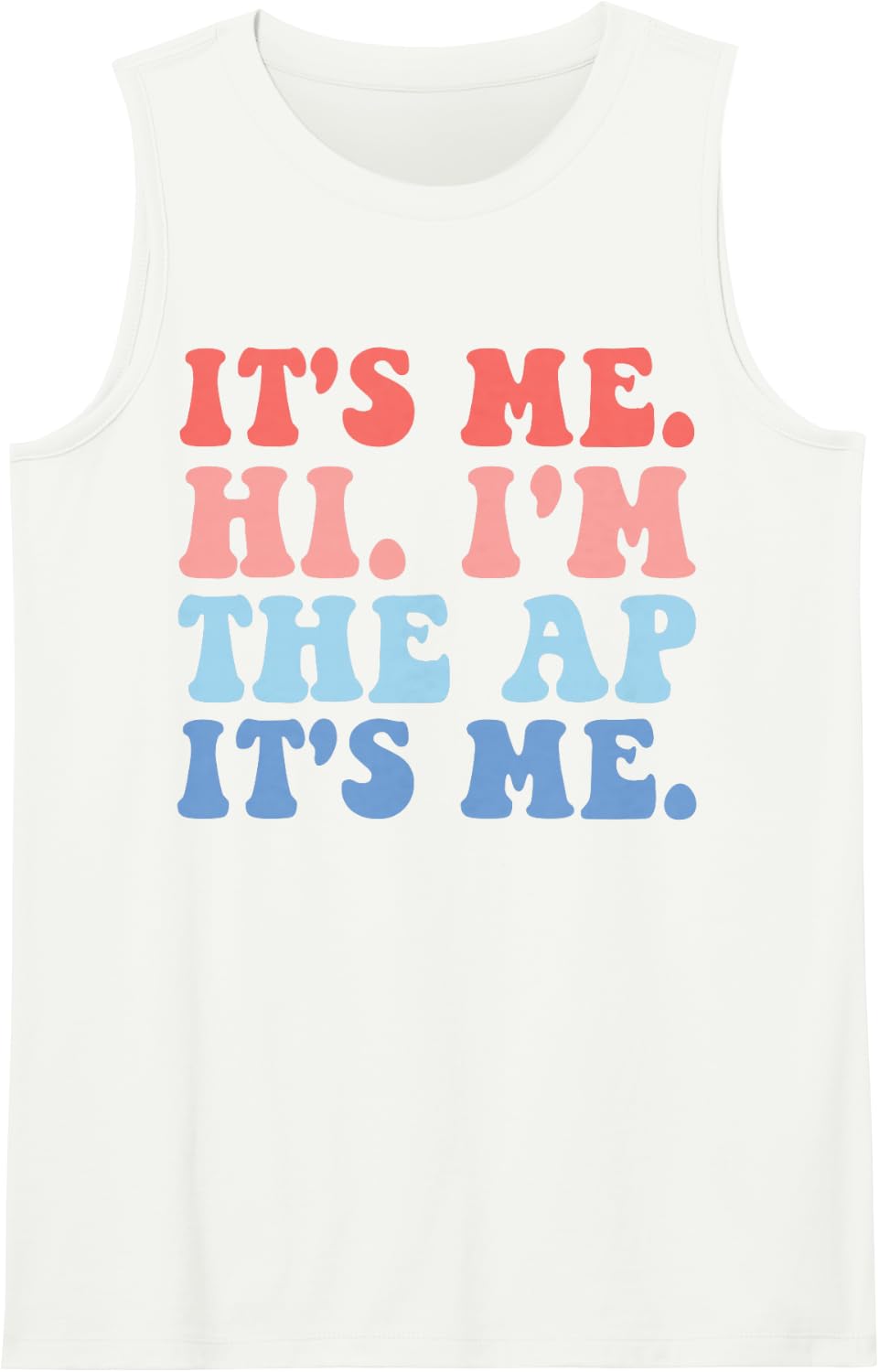 It's Me Hi I'm The AP It's Me, Funny Assistant Principal Sleeveless Tank Top - White