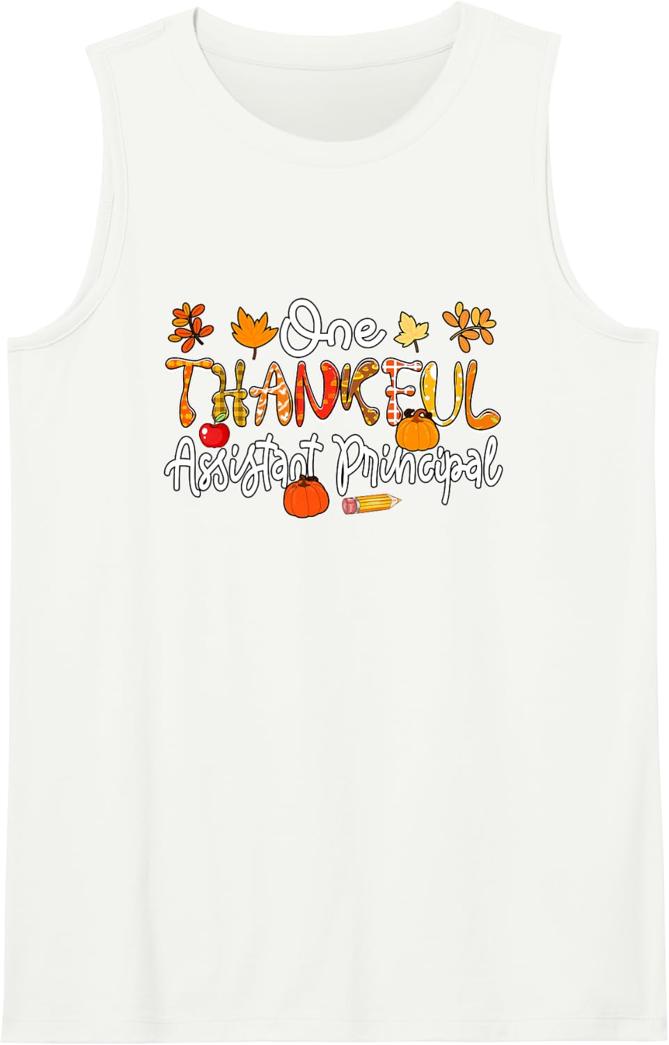 One Thankful Assistant Principal Thanksgiving Fall Proud Job Sleeveless Tank Top - White