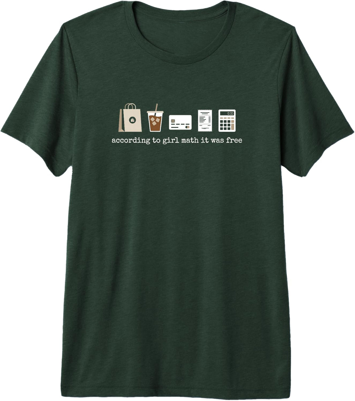 According to Girl Math It was Free Budget Finance Shopping Premium Tri-Blend T-Shirt - Forest