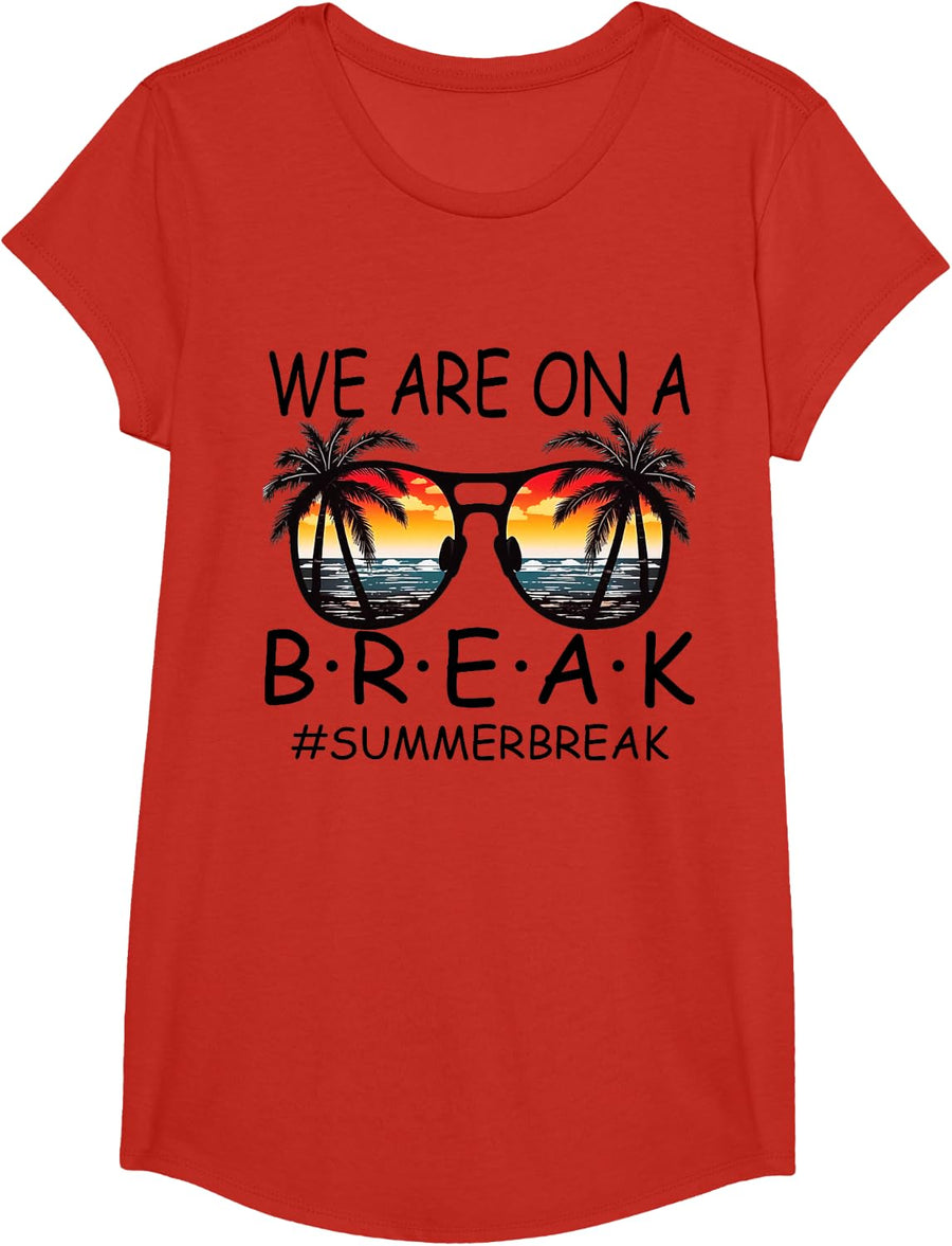 We Are On A Break Teacher Glasses Summer Break Hello Summer T-Shirt - Girls Red