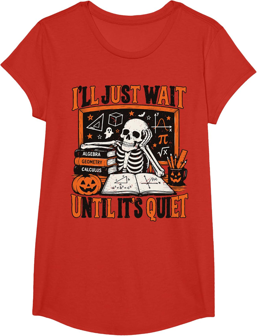 Skeleton Math Teacher Halloween Costume Just Wait til' Quiet T-Shirt - Girls Red