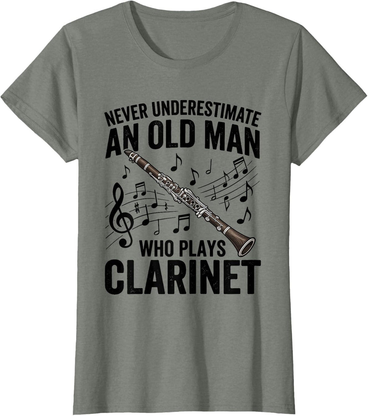 Never Underestimate an Old Man Who Plays Clarinet Funny T-Shirt - Olive Heather