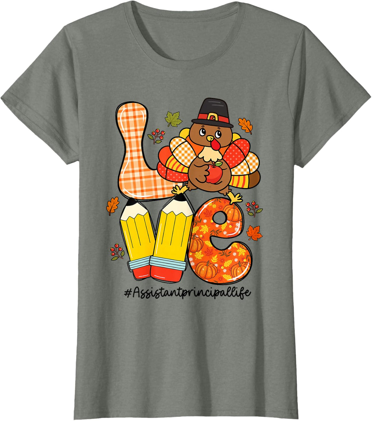 Love Assistant Principal Life Turkey Fall Thanksgiving T-Shirt - Olive Heather