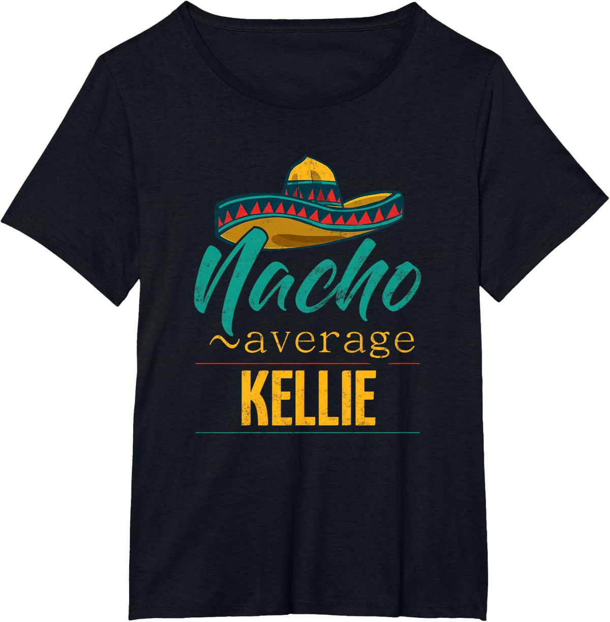 Nacho Average Kellie Gift Funny Cinco De Mayo Sombrero T-Shirt - Black
