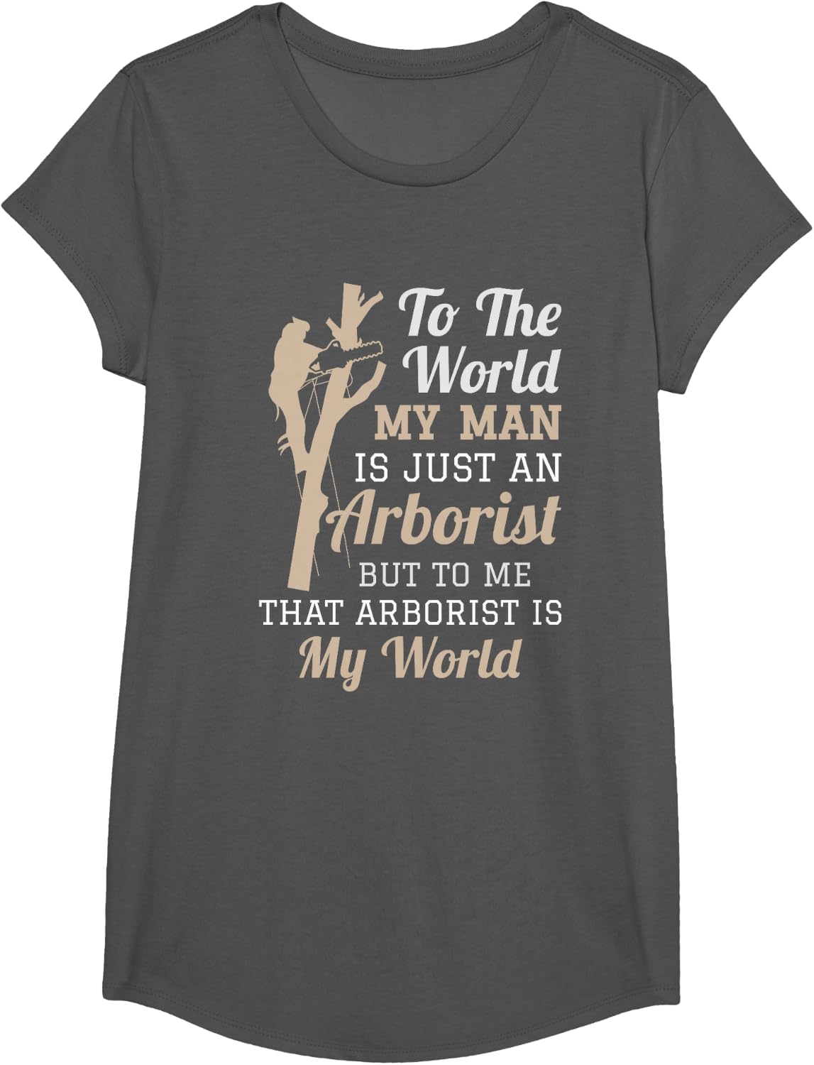 Arborist's Wife That Arborist Is My World T-Shirt - Girls Asphalt Grey