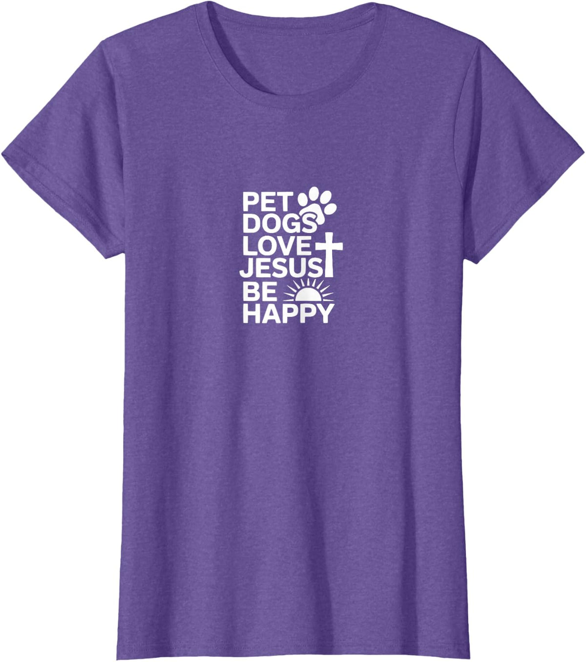 Pet Dogs Love Jesus Be Happy T-Shirt Tees for Dog Lover Christian Faith Gift Men Women - Purple Heather