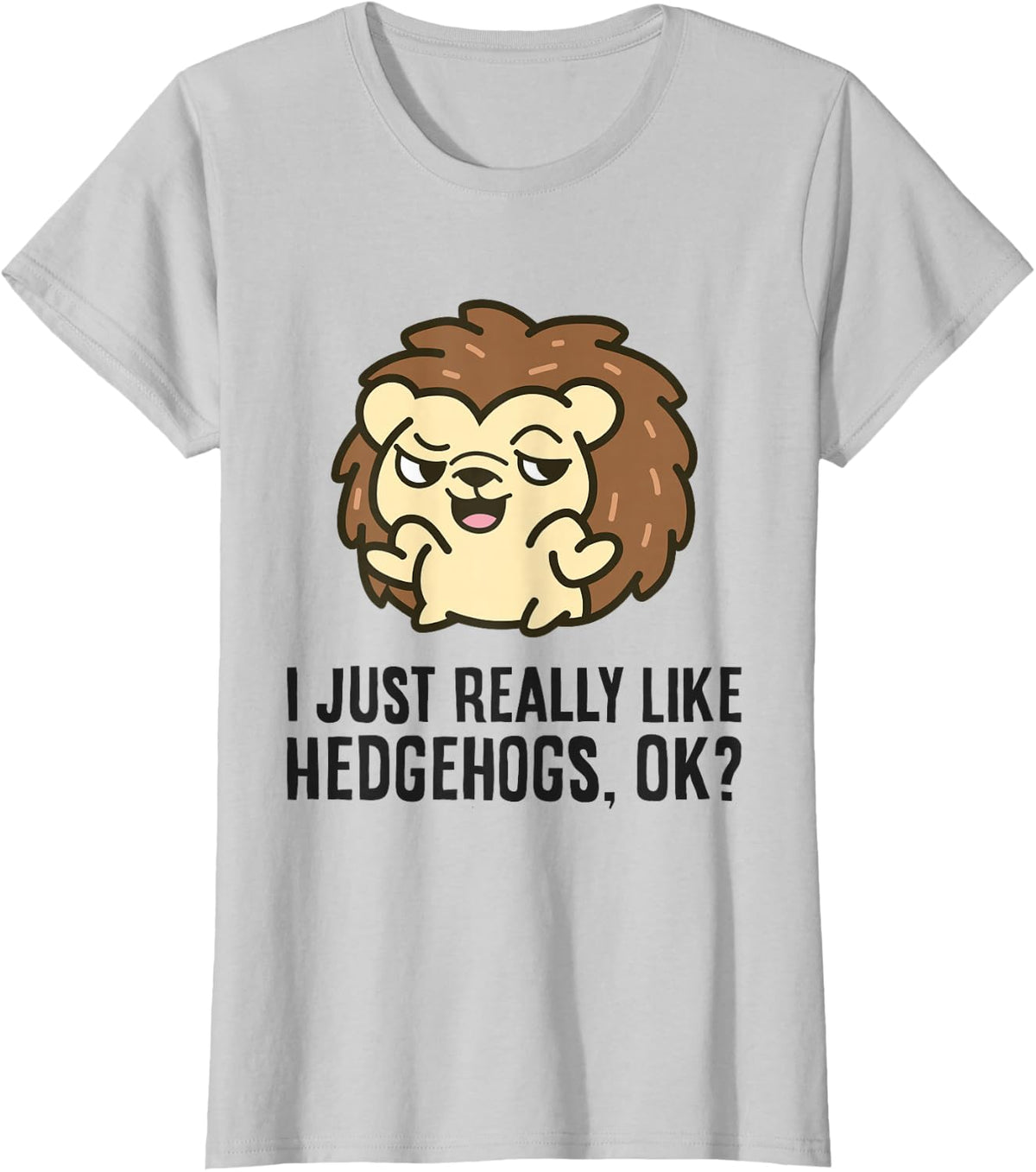 I Just Really Like Hedgehogs, Ok? T-Shirt - Silver Grey