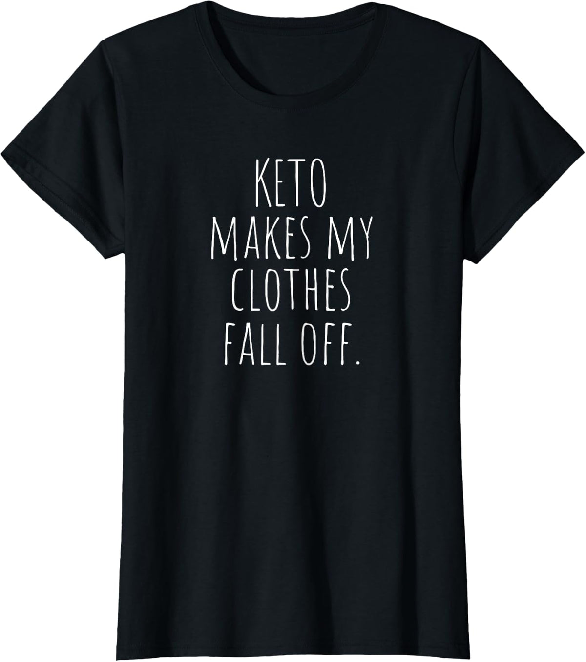 Keto Makes My Clothes Fall Off Funny T-Shirt - Black