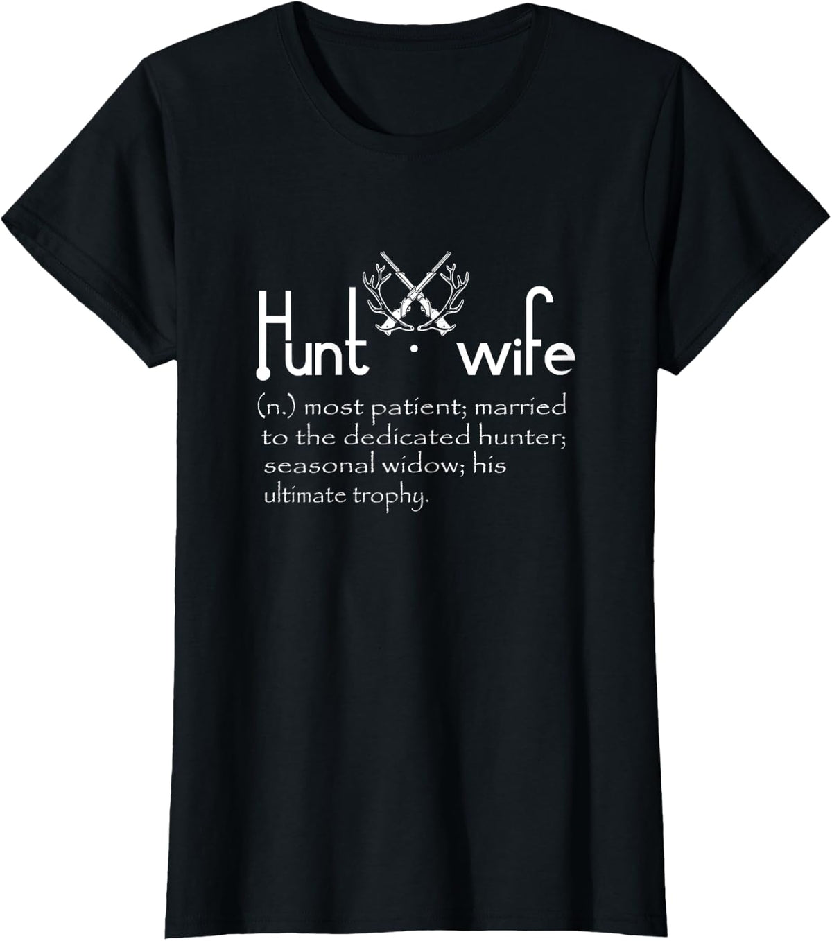 Hunt Wife-Funny Hunting Lovers Hunter's Wife Gift Women's Black 3X-Large Modern Letter Print Collarless Round Neck Short