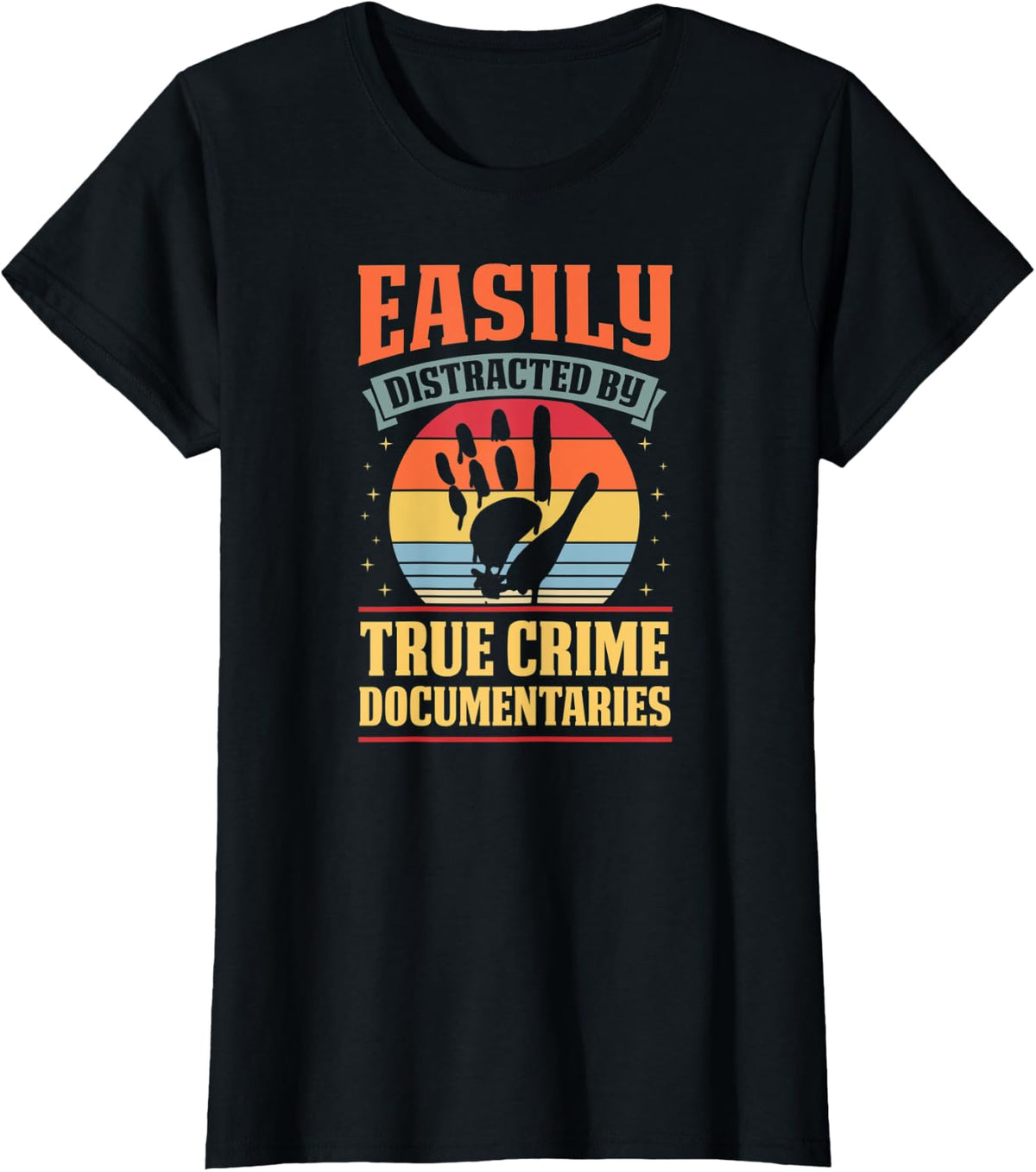Easily Distracted By True Crime Documentaries T-Shirt - Black