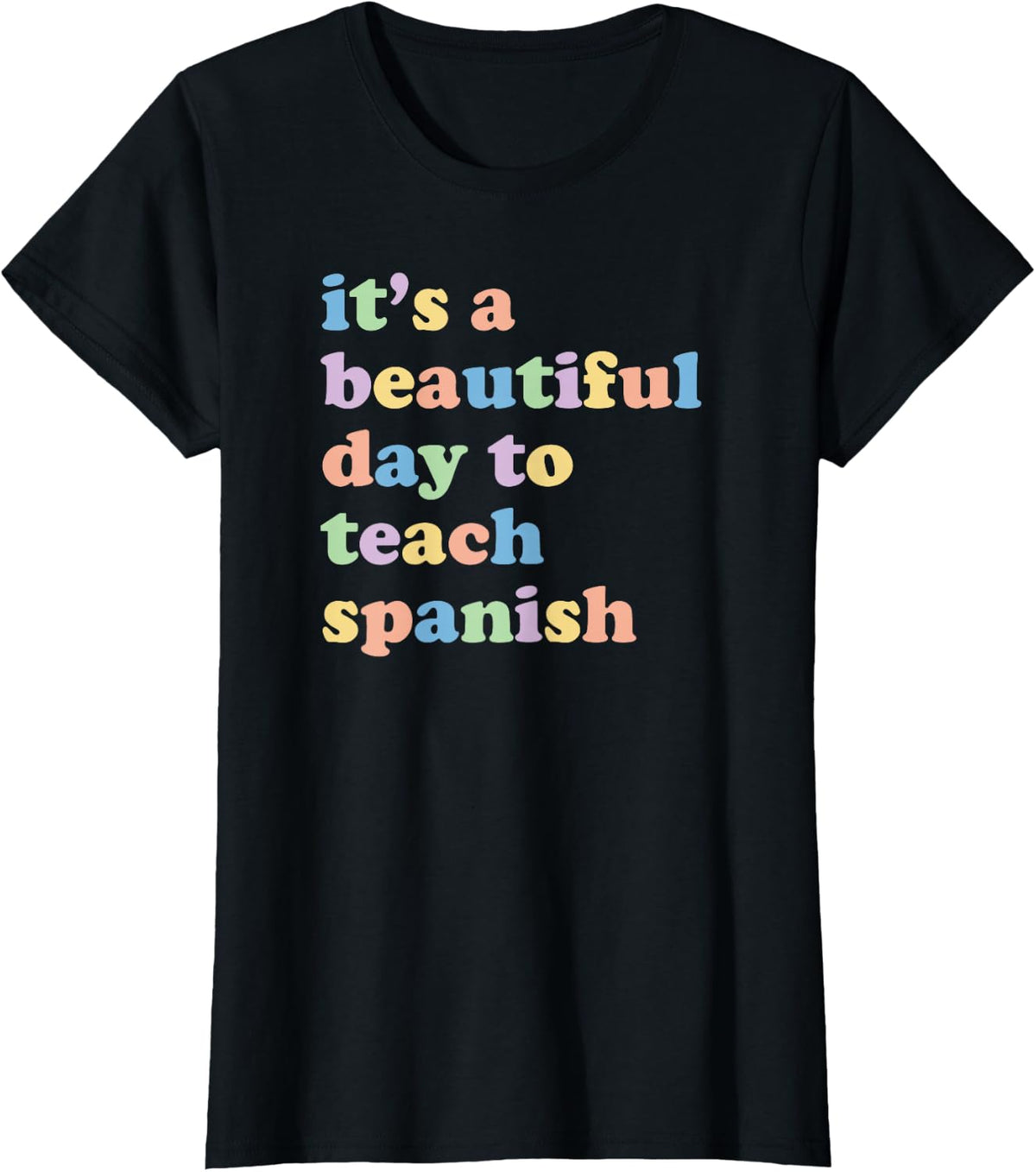Spanish Teacher Beautiful Day To Teach Cute T-Shirt - Black