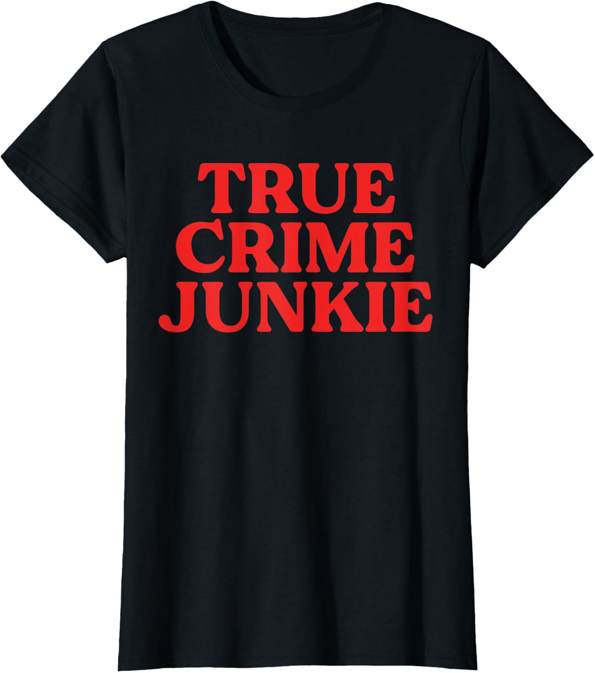 True Crime Shirt Women Addict Junkie Lover Murderino T-Shirt - Black