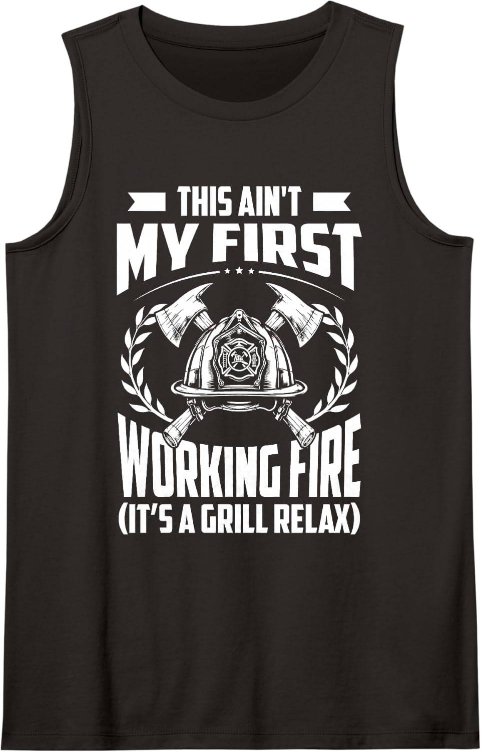 Ain't My First Working Fire It's A Grill Firefighter BBQ Sleeveless Tank Top - Black
