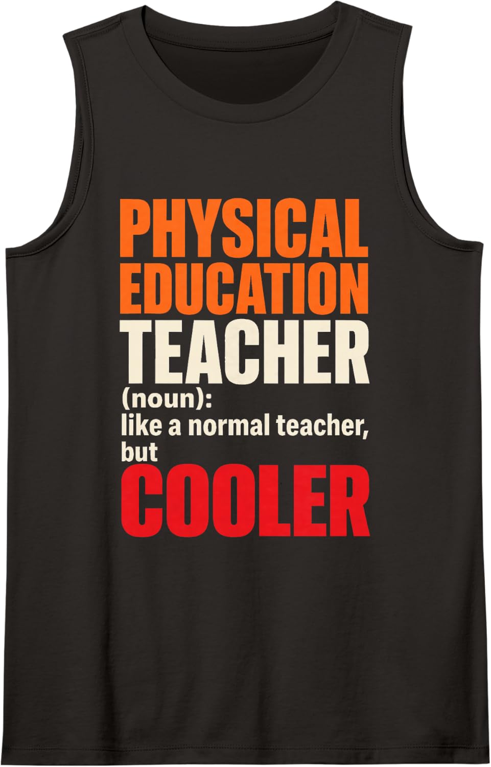 PE Teacher Physical Education Noun Like Normal But Cooler Sleeveless Tank Top - Black