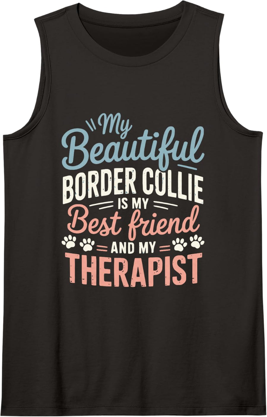Border Collie Dogs Cute Quote Sleeveless Tank Top - Black