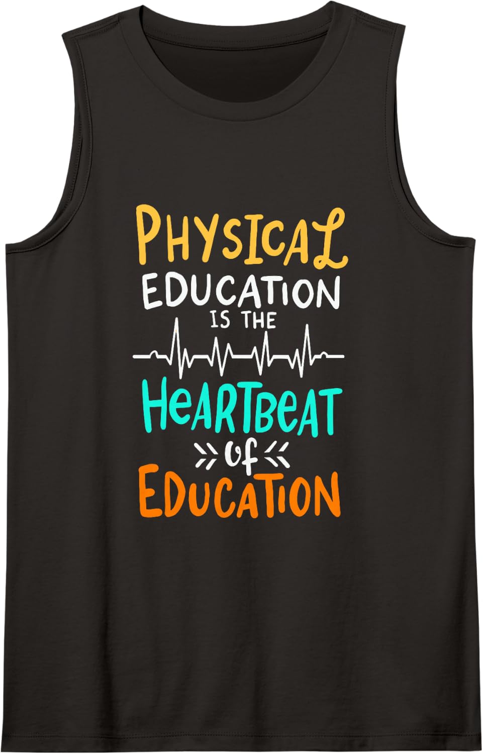 P.E. Teacher Physical Education The Heartbeat of Education Sleeveless Tank Top - Black