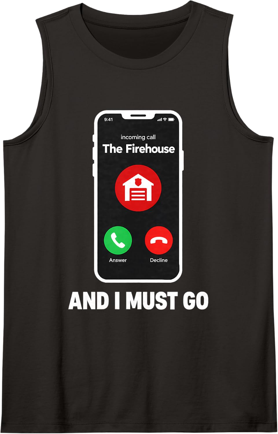 Firefighter Incoming Call and I Must Go Sleeveless Tank Top - Black