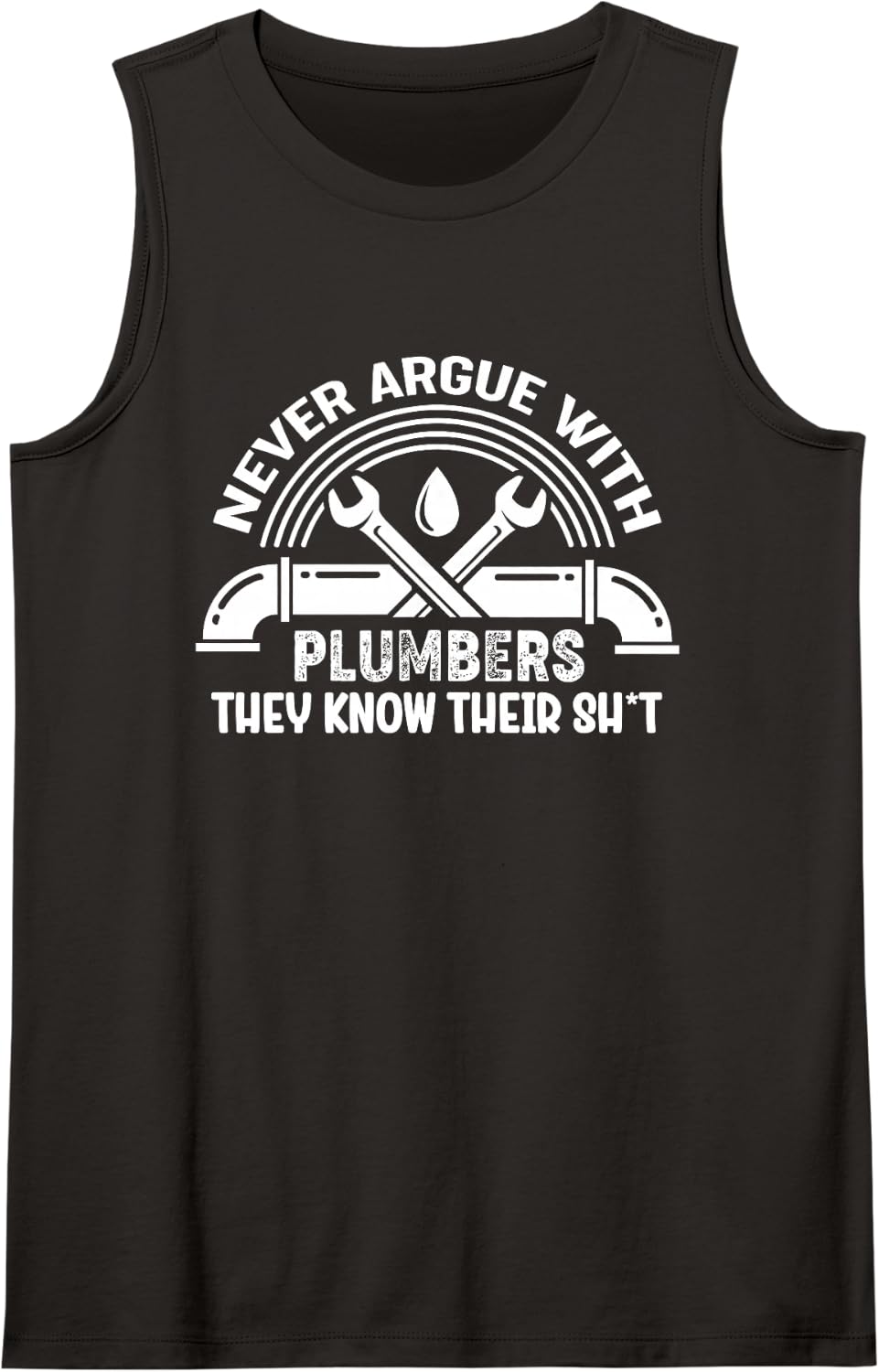 Never Argue with Plumbers Quote Plumping Sleeveless Tank Top - Black