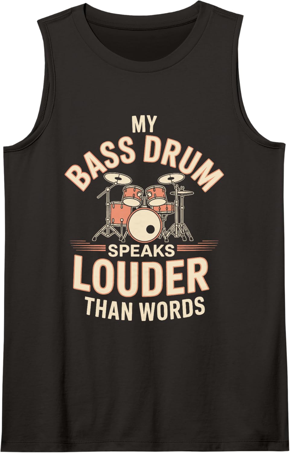 My Bass Drum Speaks Louder Than Words Funny Drummer Tank Top - Black