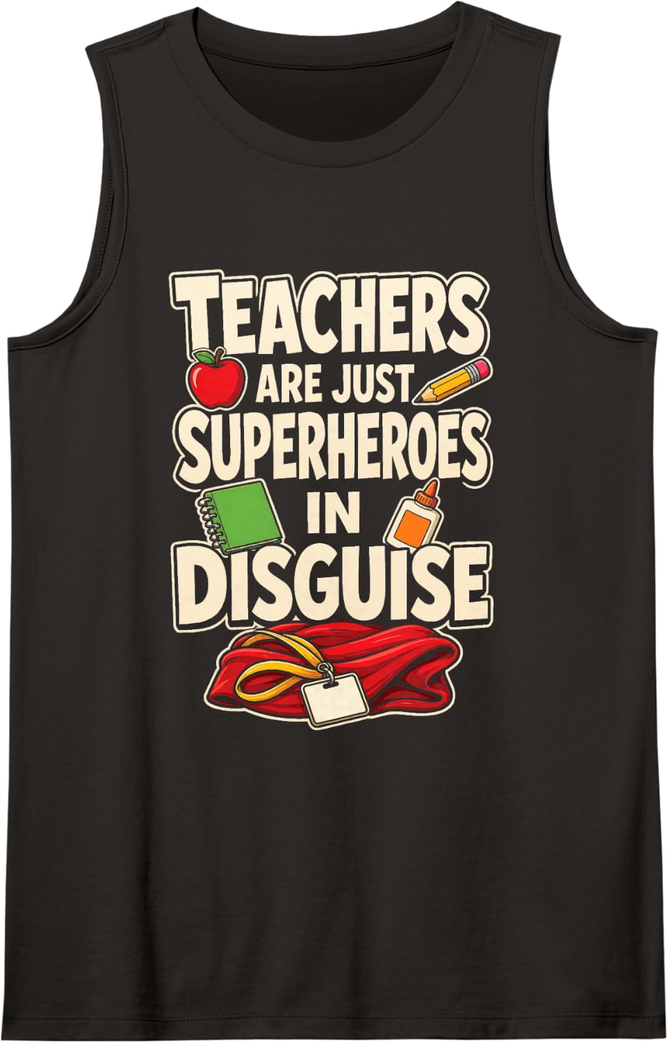 Elementary School Teachers are Just Superheroes in Disguise Sleeveless Tank Top - Black