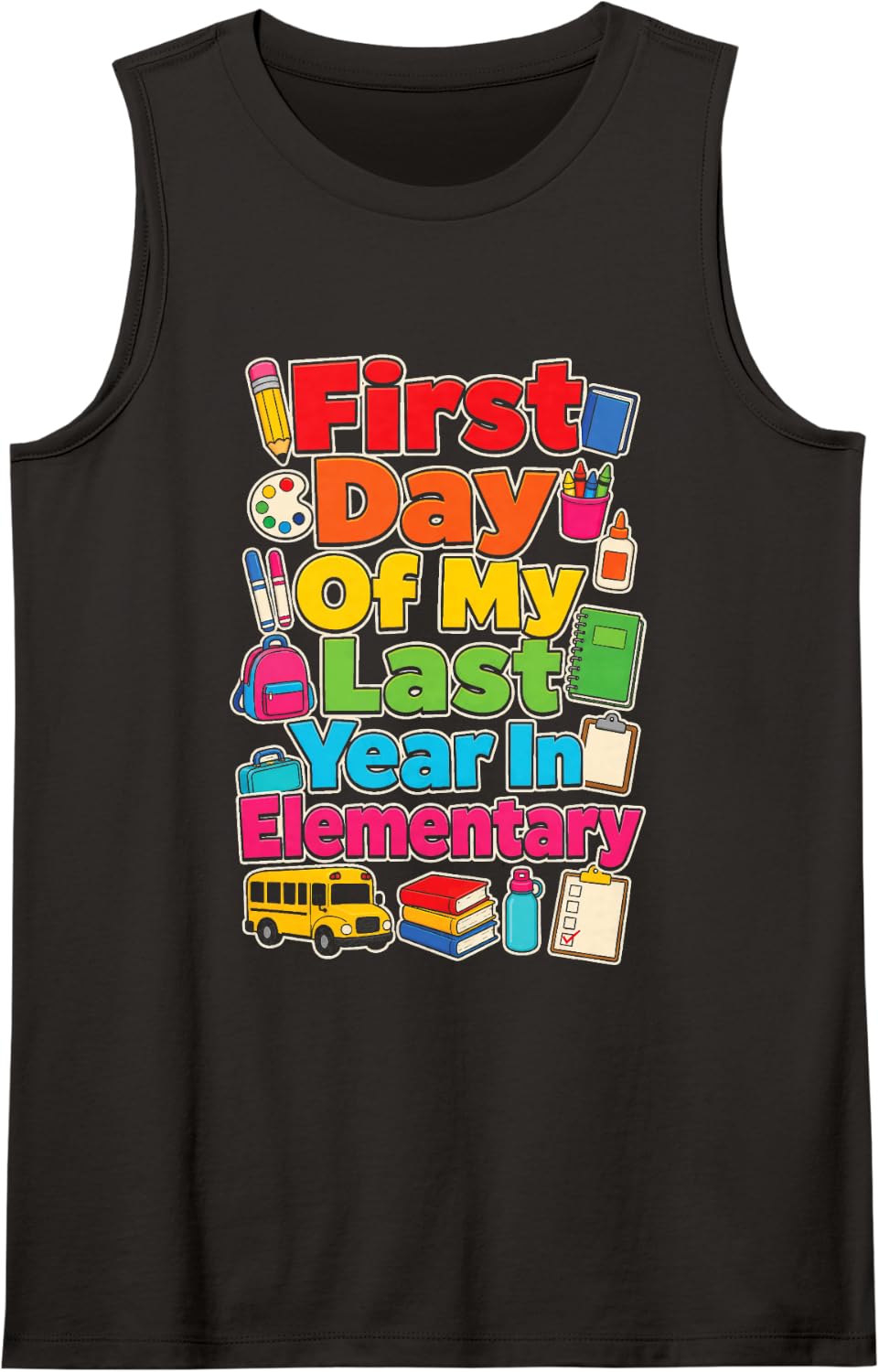 6th Grade First Day of My Last Year in Elementary School Sleeveless Tank Top - Black