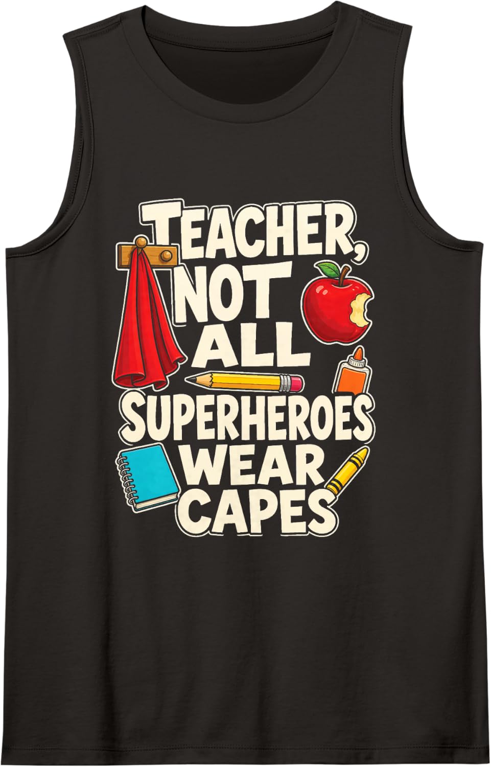 Teacher Not All Superheroes Need A Cape Elementary School Sleeveless Tank Top - Black