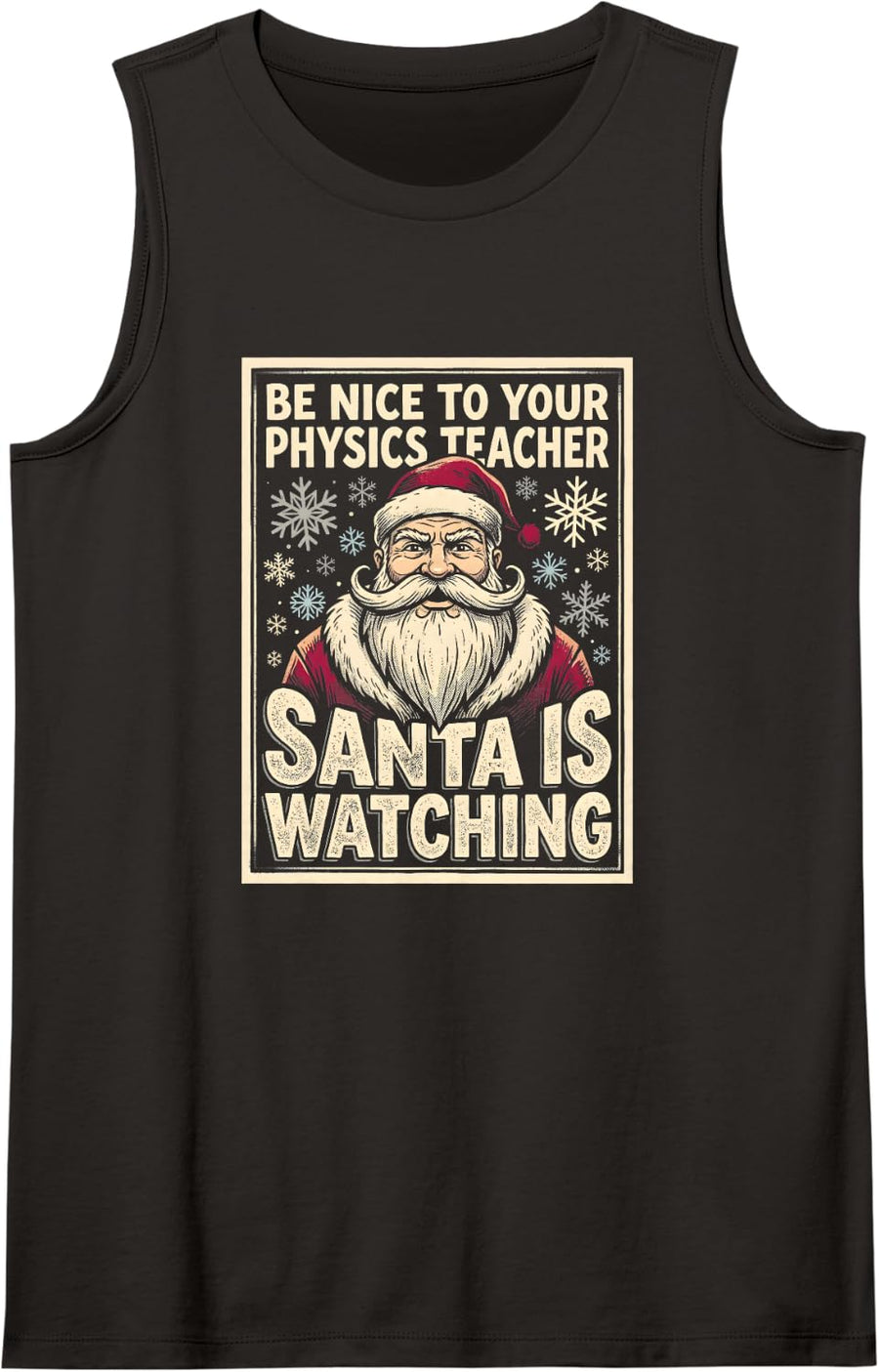 Be Nice to Your Physics Teacher Santa is Watching Sleeveless Tank Top - Black