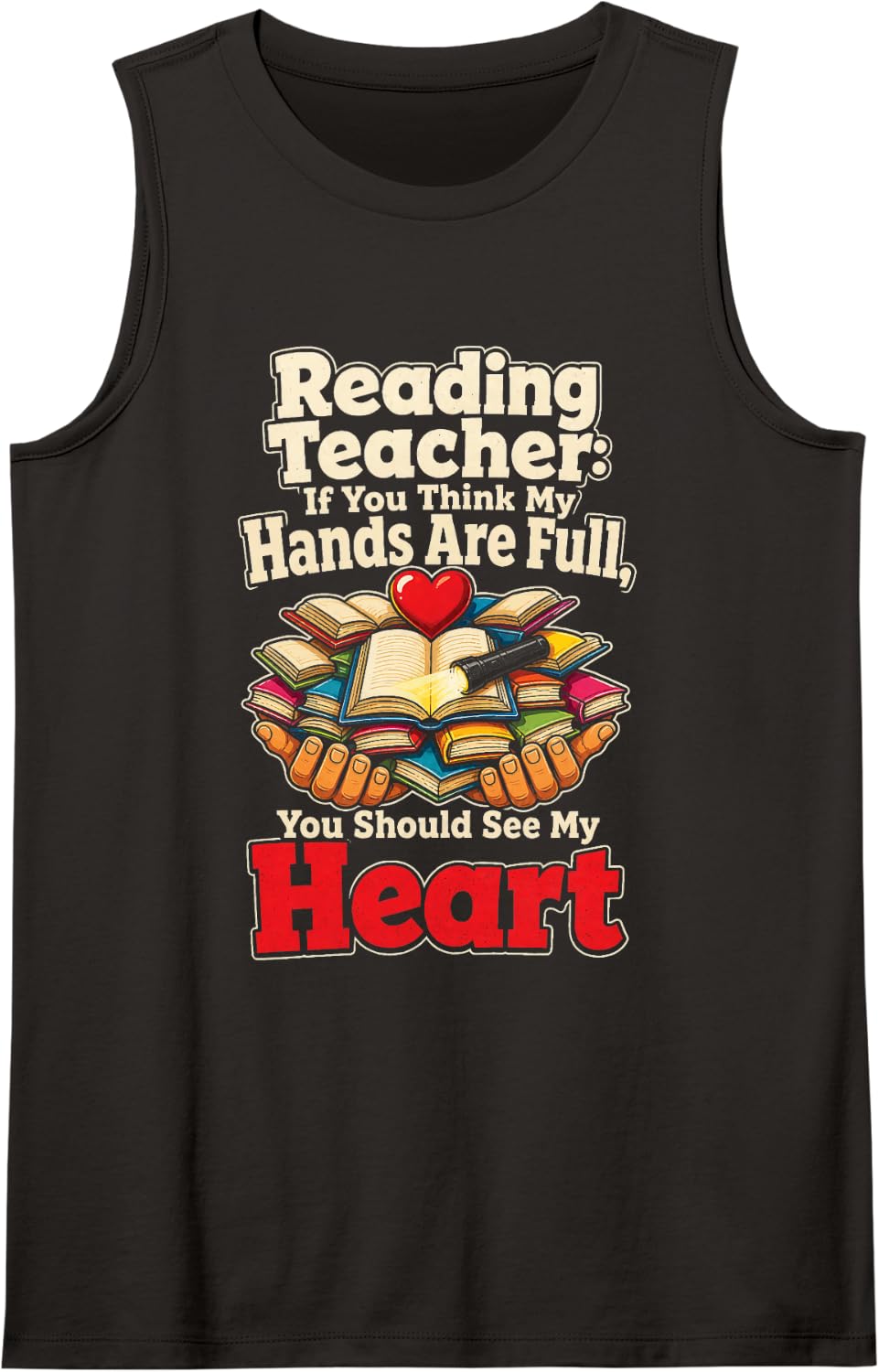 Elementary Reading Teacher Hands are Full See My Heart Sleeveless Tank Top - Black