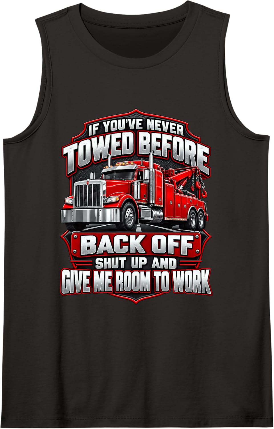 If You've Never Towed Before Back Off Shut Up and Give Me Sleeveless Tank Top - Black