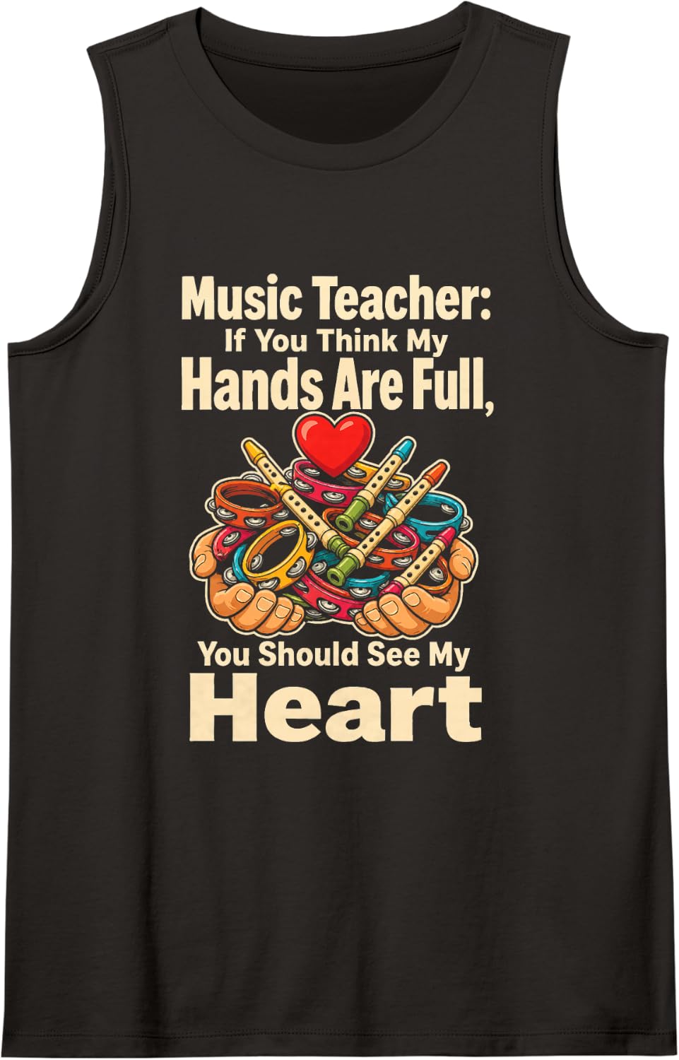 Elementary Music Teacher Hands are Full See My Heart Sleeveless Tank Top - Black