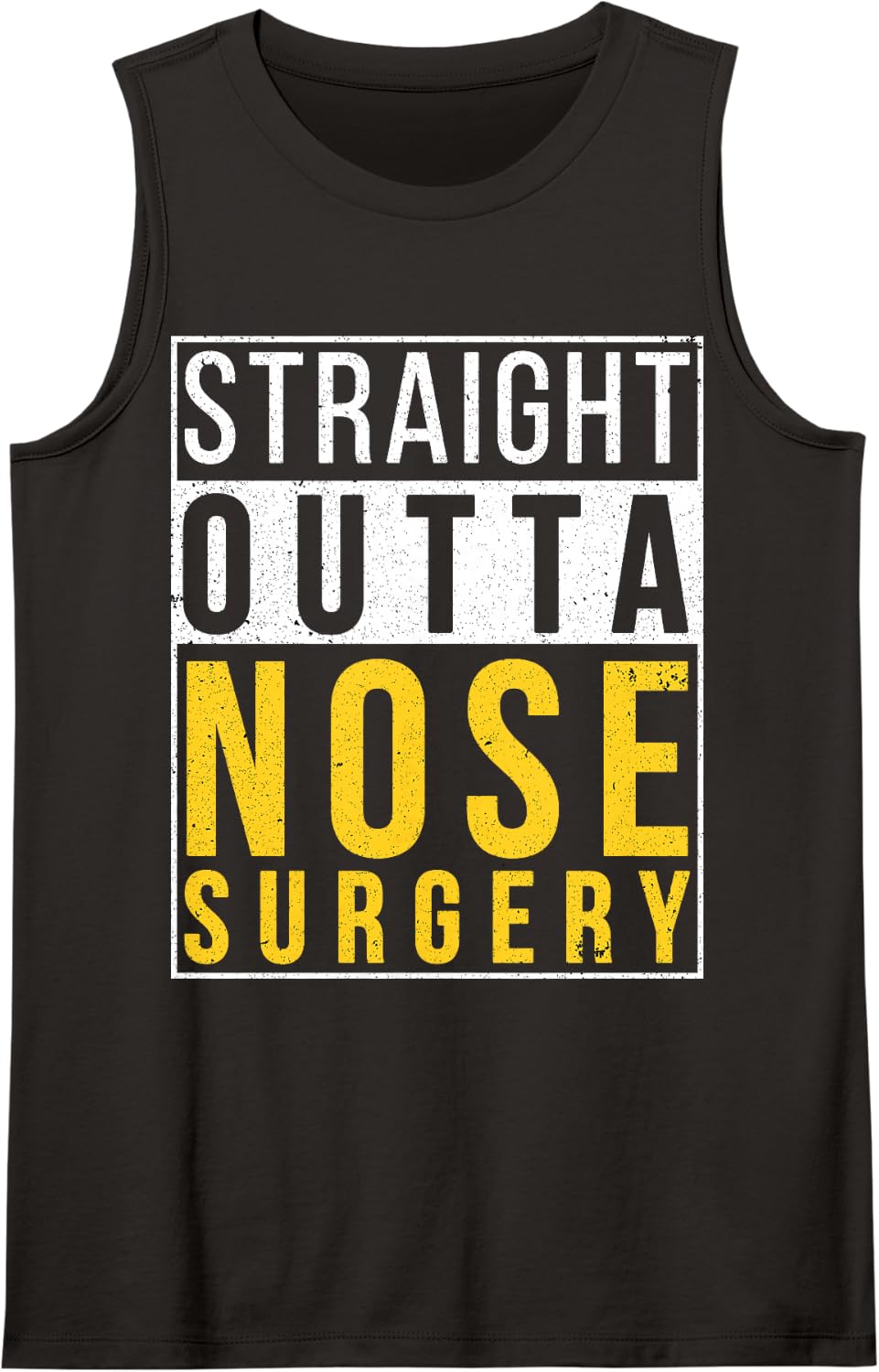 Straight Outta Nose Surgery Funny Recovery Get Well Gifts Sleeveless Tank Top - Black