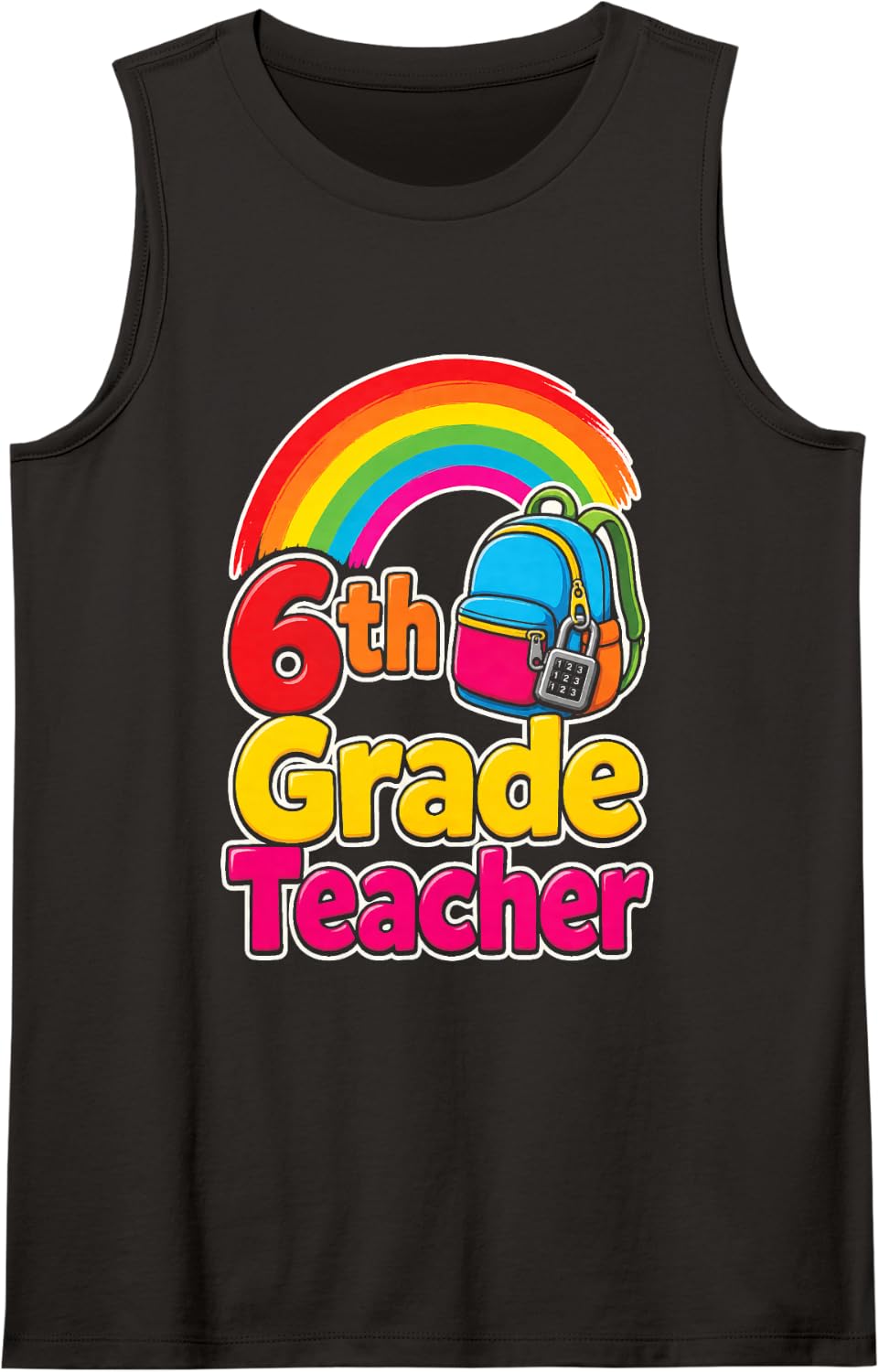 6th Grade Teacher Rainbow Elementary School Gift Idea Sleeveless Tank Top - Black