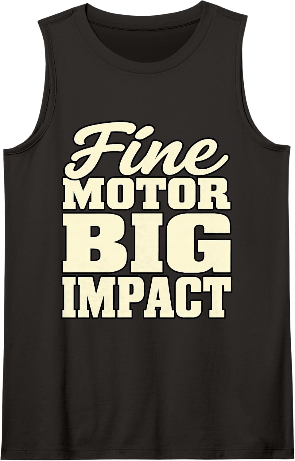 Occupational Therapy Fine Motor Big Impact Therapist School Sleeveless Tank Top - Black