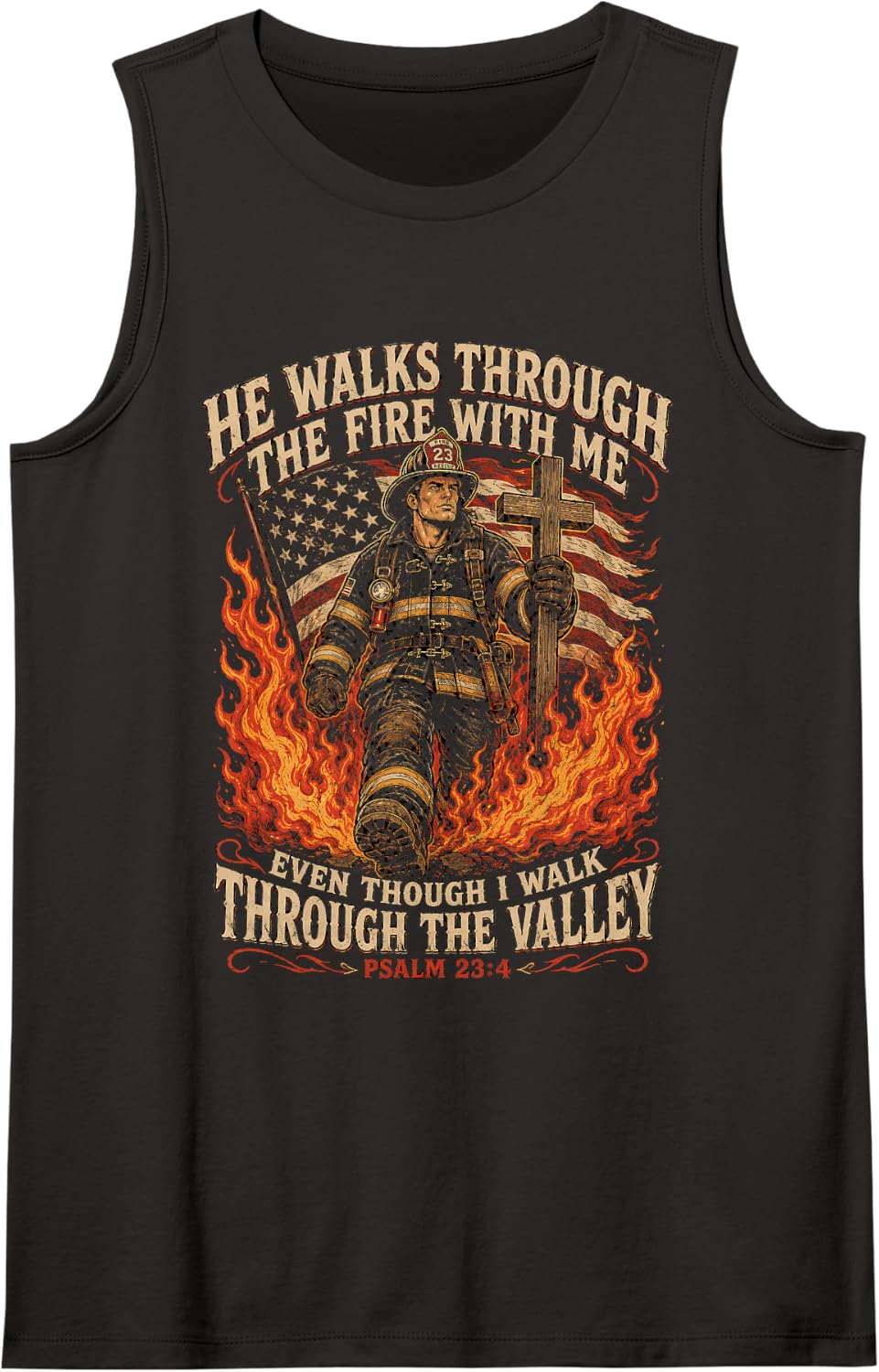 He Walks Through The Fire Psalm 23 4 Firefighter Sleeveless Tank Top - Black