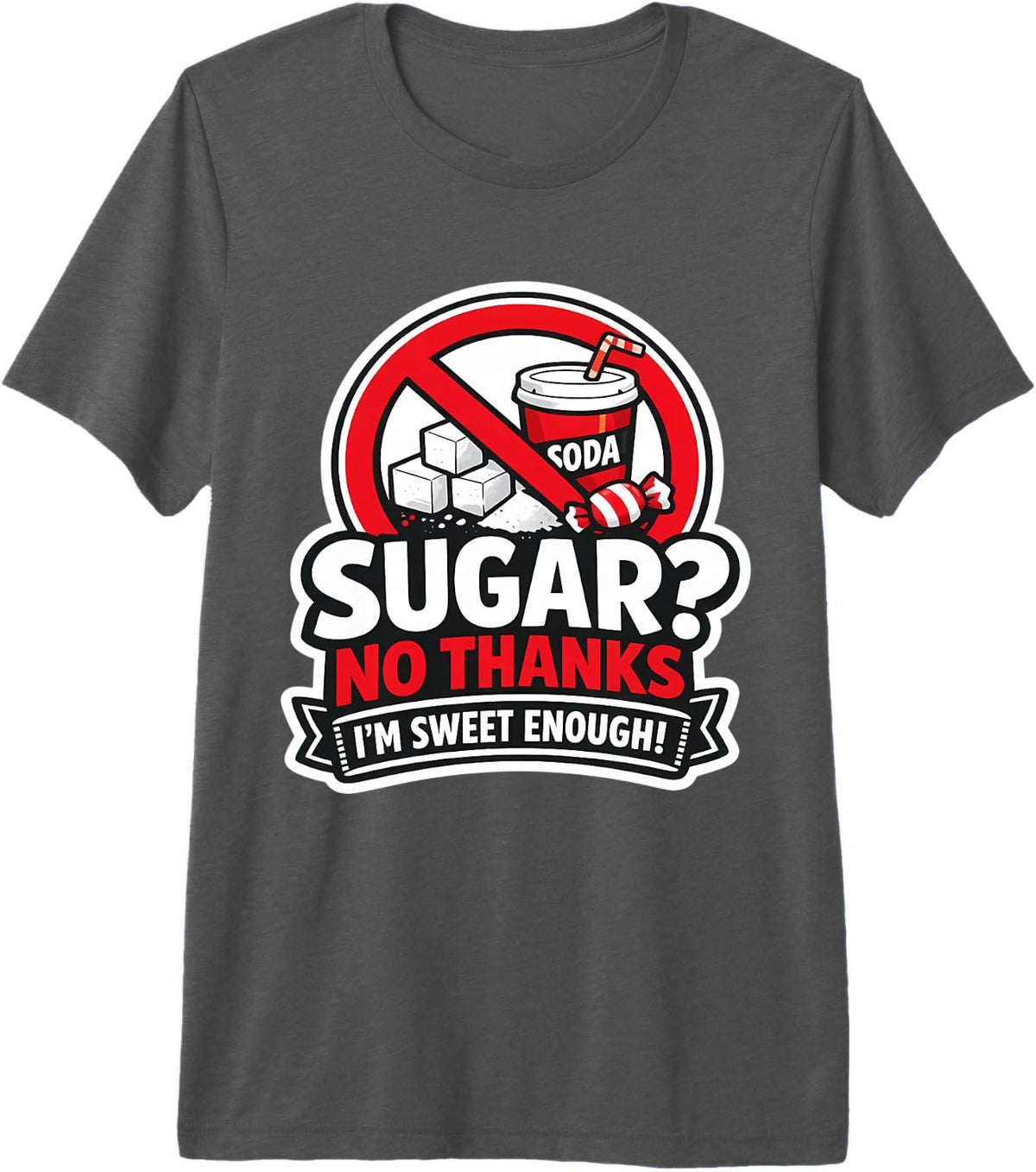 Sugar No Thanks I'm Sweet Enough Funny Keto Ketogenic Diet Premium Tri-Blend T-Shirt - Grey