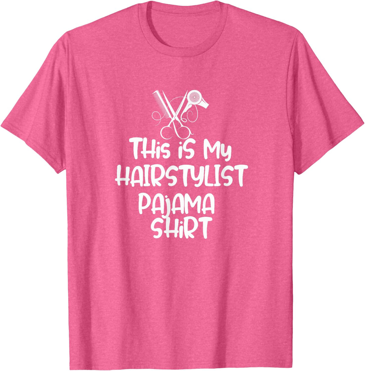 This is My Hairstylist Pajama Shirt T-Shirt - Pink Heather