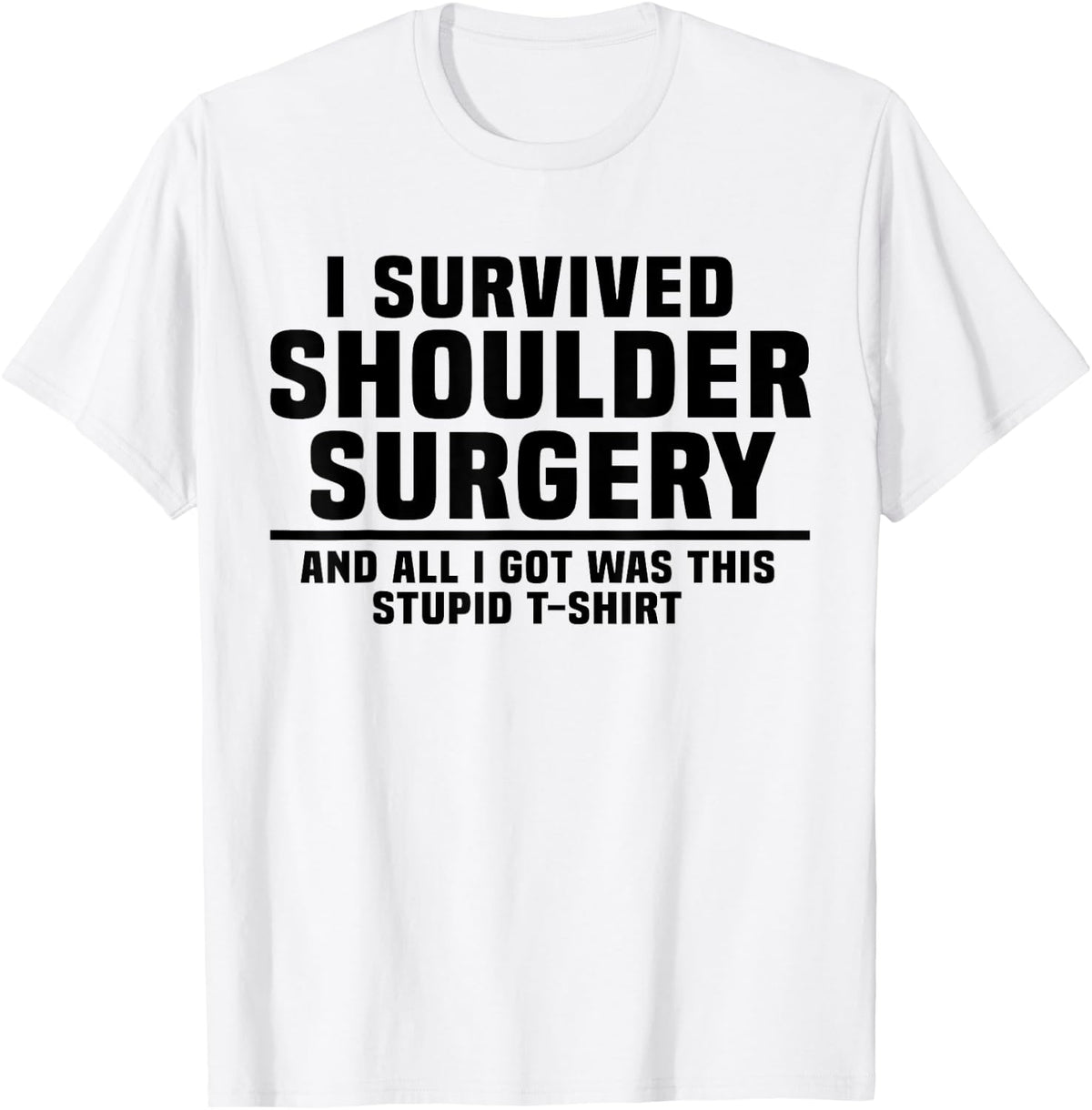 Funny Shoulder Surgery Survivor Shoulder Replacement Recover T-Shirt - White