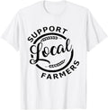 Support Local Farmers T-Shirt - White