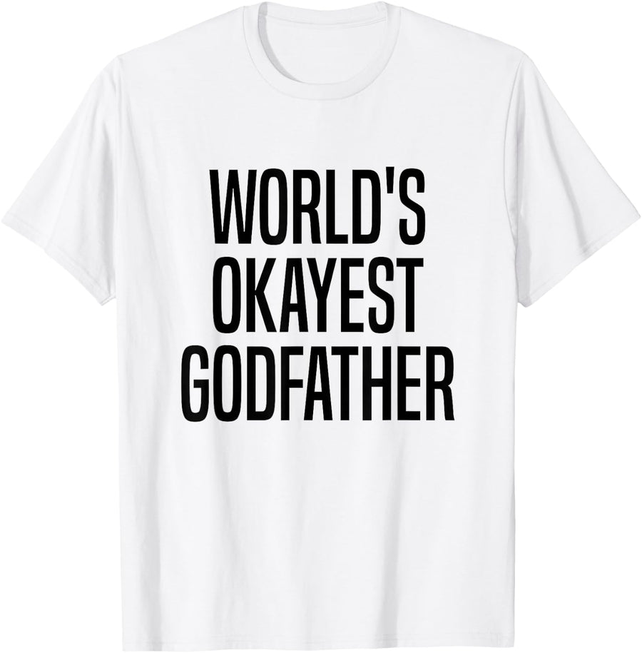 World's Okayest Godfather T-Shirt - White