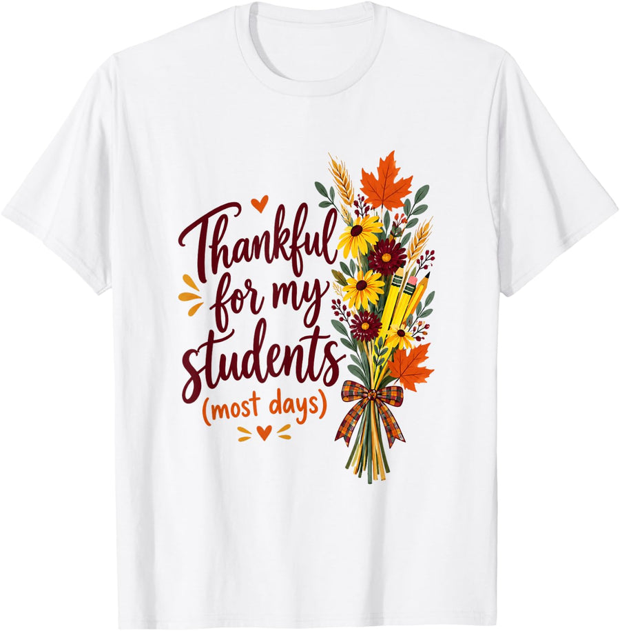 Teacher Thankful Students Educator Thanksgiving Fall T-Shirt - White