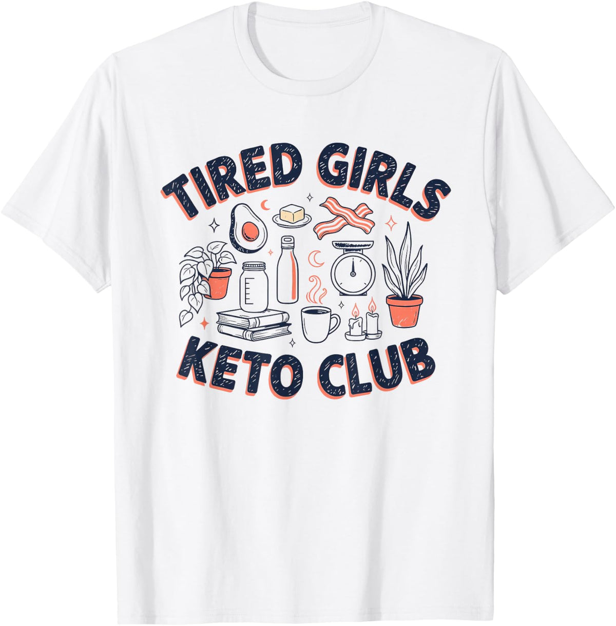 Tired Girls Keto Club Ketogenic Low Carbohydrate Diet T-Shirt - White