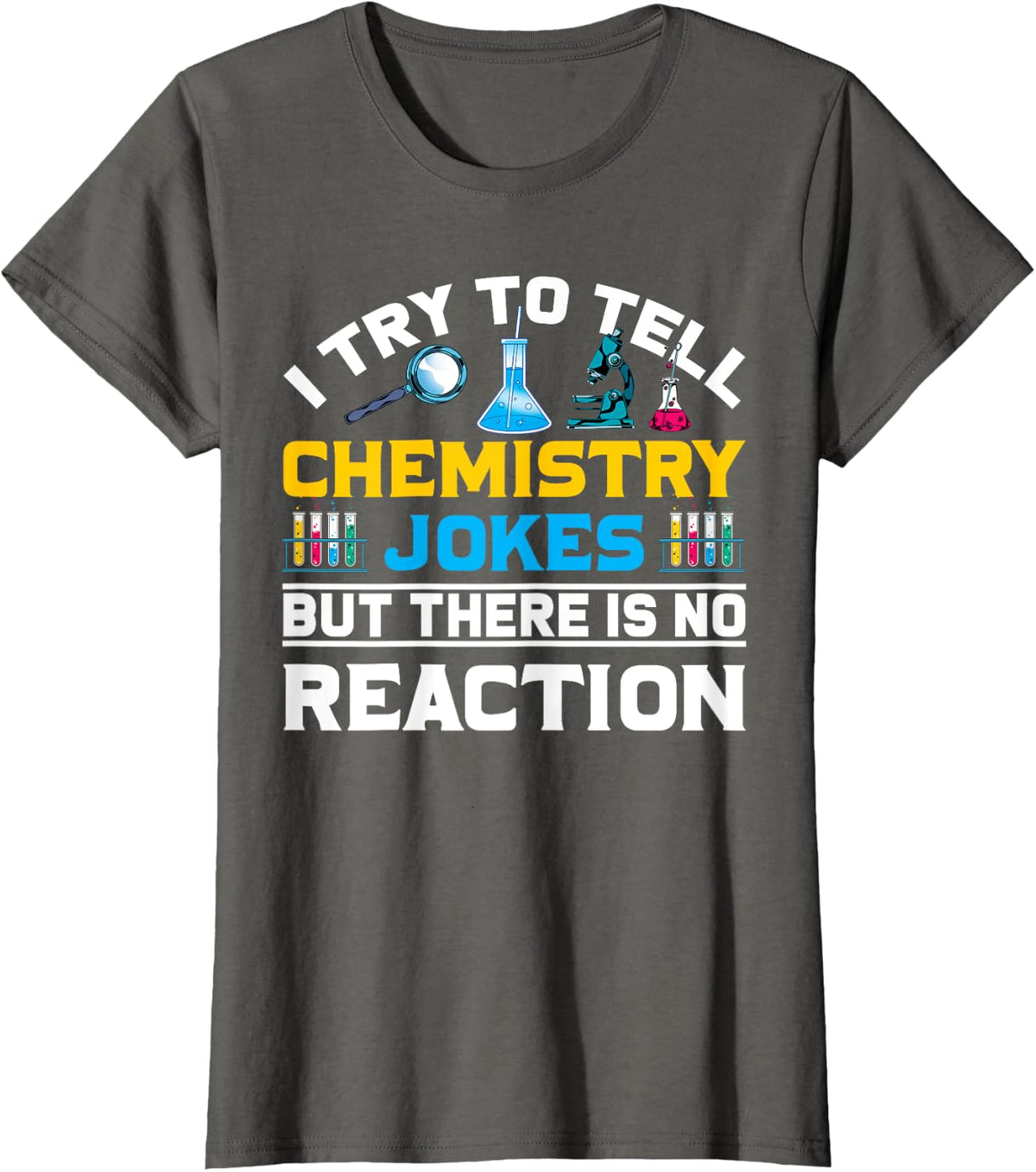 Funny Scientist Gift Chemist Laboratory Science Chemistry T-Shirt - Asphalt Grey