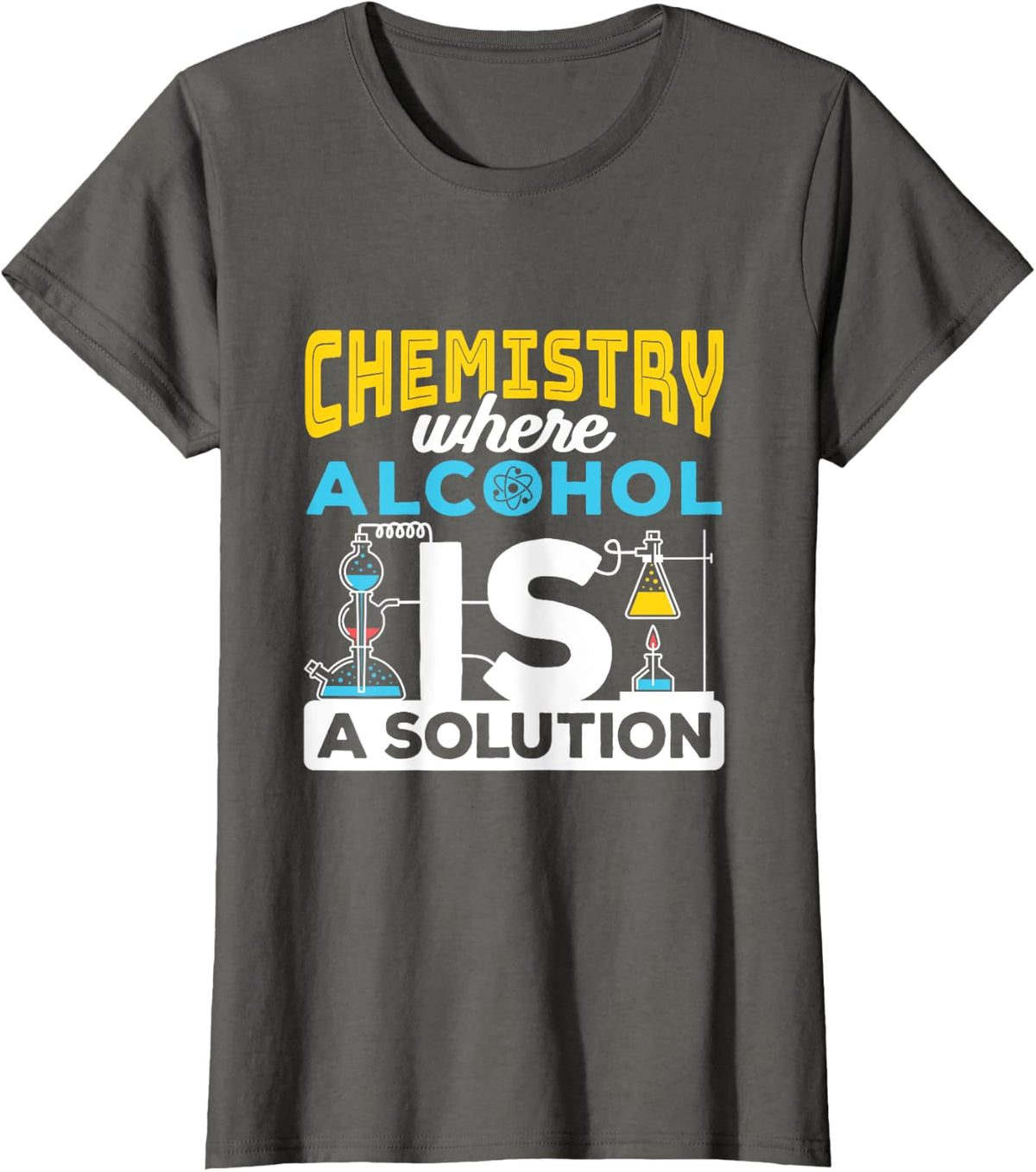 Funny Chemistry Joke Solution Science Teacher Pun T-Shirt - Asphalt Grey