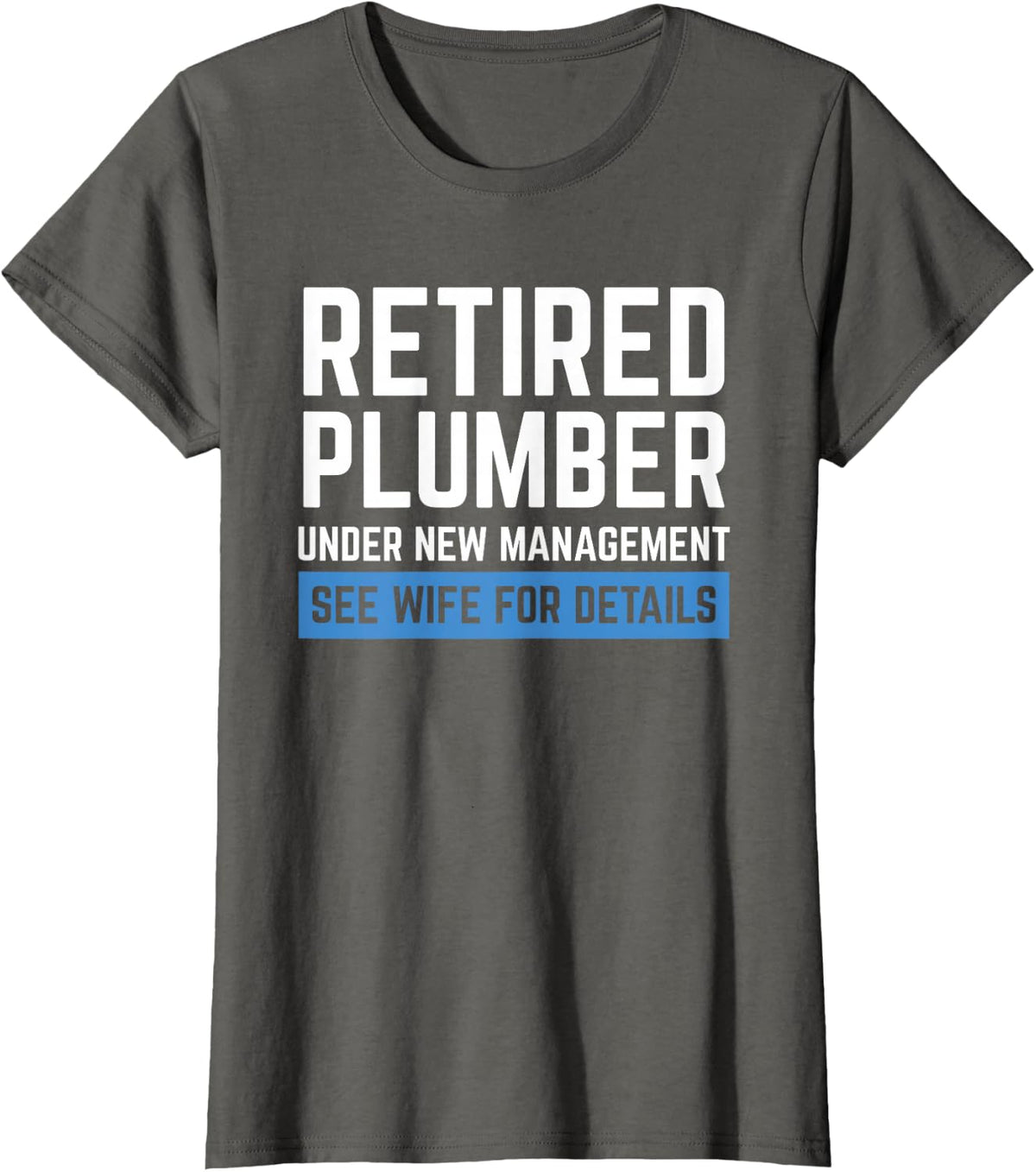 Retired Plumber Cool Retirements Gift For Plumbers T-Shirt - Asphalt Grey