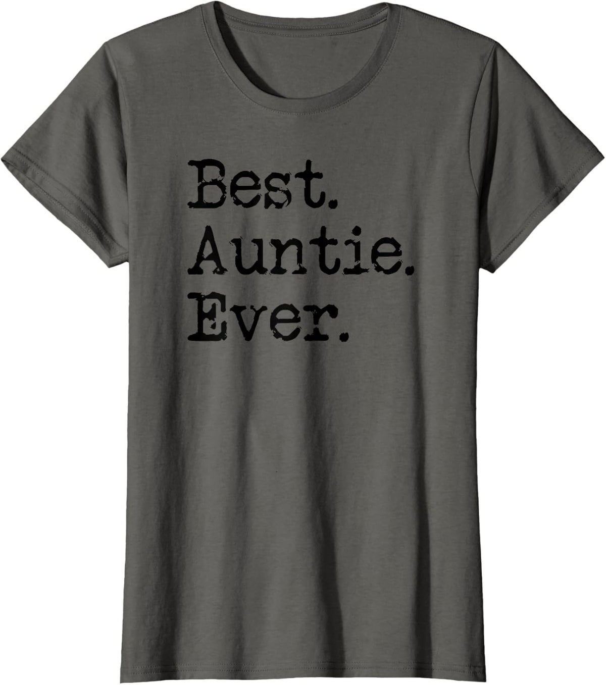 Best Auntie Ever Aunt Gift From Niece Nephew T-Shirt - Asphalt Grey